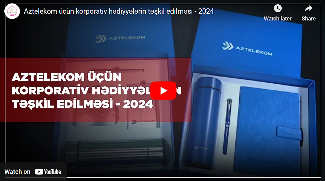 Aztelekom üçün korporativ hədiyyələrin təşkil edilməsi - 2024