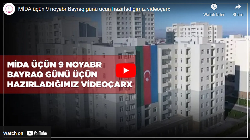 MİDA üçün 9 noyabr Bayraq günü üçün hazırladığımız videoçarx